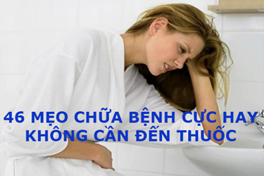 KHÔNG NÊN BỎ QUA: 46 CÁCH CHỮA MẸO HIỆU QUẢ MÀ KHÔNG CẦN DÙNG THUỐC