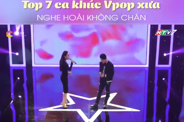 7 ca khúc Vpop ngày xưa