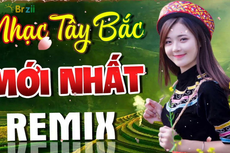 Liên khúc Nhạc Tây Bắc Remix