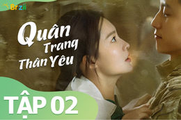 Quân Trang Thân Yêu Tập 02 